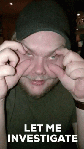 A Man Is Making A Funny Face With His Hands And The Words Let Me Investigate On The Bottom GIF