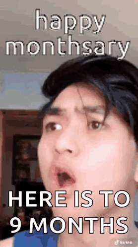 A Man Is Making A Funny Face With His Mouth Open And The Words `` Happy Monthsary Here Is To 9 Months '' . GIF