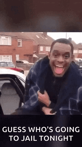 A Man Is Making A Funny Face With The Words Guess Who 'S Going To Jail Tonight Written Below Him GIF