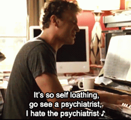 A Man Is Playing A Piano And Says It 'S So Self Loathing Go See A Psychiatrist GIF