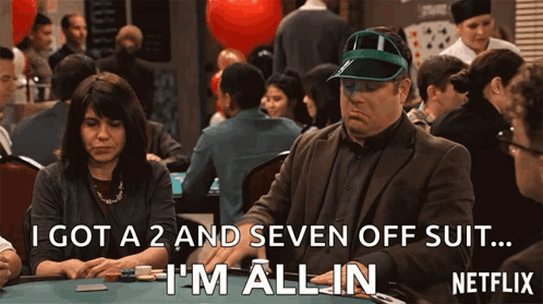 A Man Is Playing Poker And Says " I Got A 2 And Seven Off Suit " GIF