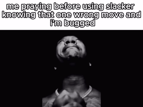 A Man Is Praying Before Using Slacker Knowing That One Wrong Move And He 'S Bugged . GIF