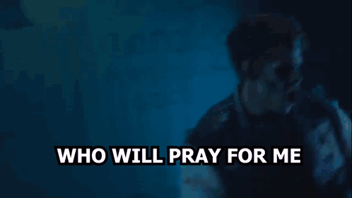 A Man Is Praying With The Words " Who Will Pray For Me " Above Him GIF
