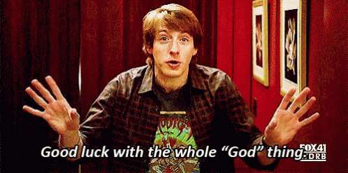 A Man Is Saying Good Luck With The Whole God Thing GIF