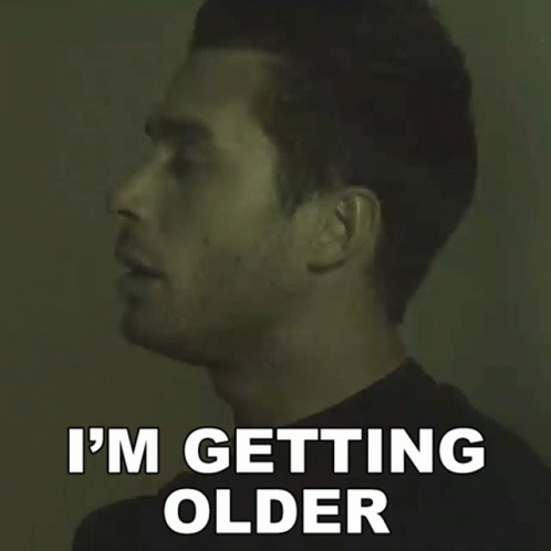 Man Saying I'm Getting Older GIF