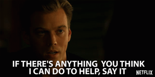 A Man Is Saying If There 'S Anything You Think I Can Do To Help Say It GIF