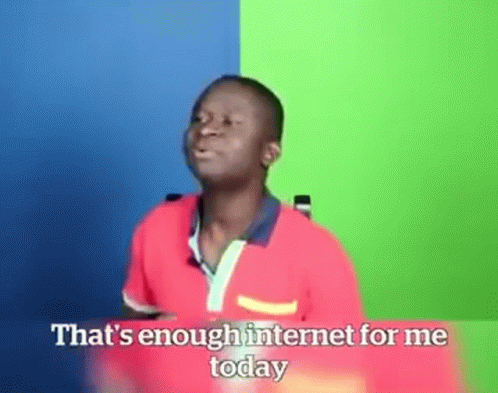 A Man Is Saying That 'S Enough Internet For Me Today GIF