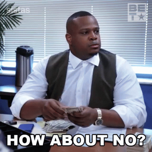 A Man Is Sitting At A Desk With A Pile Of Money And The Words How About No Behind Him GIF