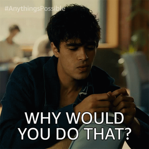 A Man Is Sitting At A Table With The Words Why Would You Do That GIF