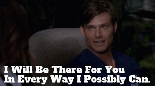 A Man Is Sitting In A Chair With The Words " I Will Be There For You In Every Way I Possibly Can " GIF