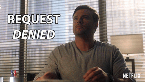 A Man Is Sitting In Front Of A Window With The Words Request Denied Written Above Him GIF