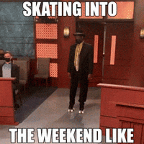 A Man Is Skating Into The Weekend Like A Meme GIF