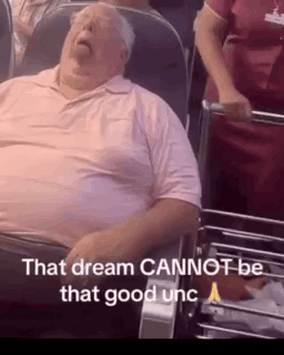 A Man Is Sleeping In A Chair With The Words That Dream Cannot Be That Good Unc . GIF