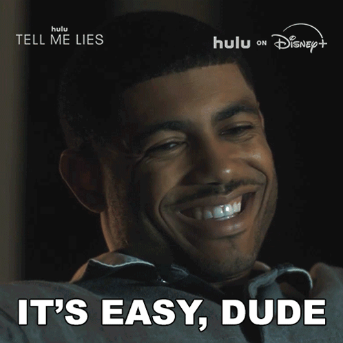 A Man Is Smiling And The Words It 'S Easy Dude Are Next To Him GIF