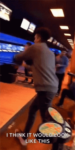 A Man Is Standing In A Bowling Alley With The Words I Think It Would Look Like This . GIF