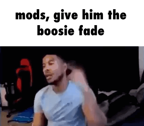 A Man Is Standing In A Room With The Words `` Mods , Give Him The Boosie Fade '' Written On The Screen . GIF