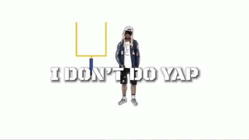 A Man Is Standing In Front Of A Goal Post With The Words I Do N't Do Yap Written Below Him GIF