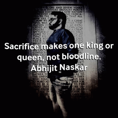 A Man Is Standing In Front Of A Wall With A Quote That Says Sacrifice Makes One King Or Queen Not Bloodline GIF