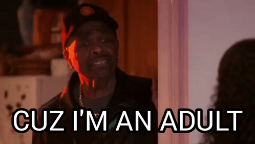 A Man Is Standing In Front Of A Woman And Says Cuz I 'M An Adult . GIF