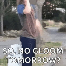 A Man Is Standing Next To A White Dog With The Words `` So , No Gloom Tomorrow '' . GIF