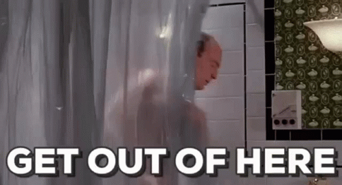 A Man Is Taking A Shower In A Bathroom With The Words `` Get Out Of Here '' Written Above Him . GIF