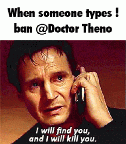 A Man Is Talking On A Cell Phone And Says " When Someone Types Ban @Doctor Theno I Will Find You " GIF