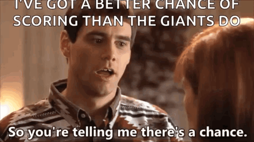 A Man Is Talking To A Woman And Says I 'Ve Got A Better Chance Of Scoring Than The Giants Do GIF