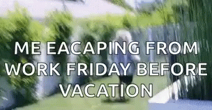A Man Is Walking Down A Sidewalk With The Words `` Me Escaping From Work Friday Before Vacation '' Written On It . GIF
