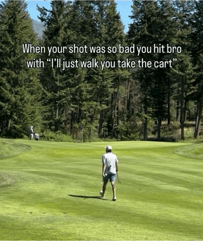 A Man Is Walking On A Golf Course With A Quote That Says " When Your Shot Was So Bad You Hit Bro With " GIF