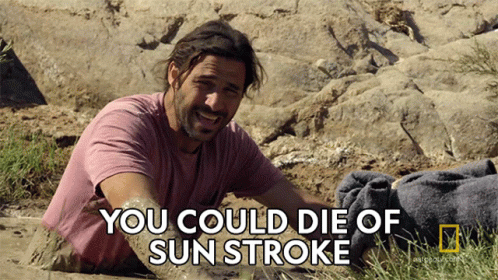 A Man Laying In The Dirt With The Words " You Could Die Of Sun Stroke " GIF