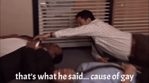 A Man Laying On The Floor With The Words " That 'S What He Said Cause Of Gay " GIF