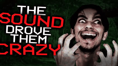 A Man Making A Funny Face With The Words The Sound Drove Them Crazy Above Him GIF