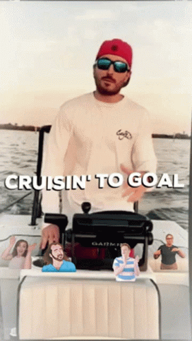 A Man On A Boat With The Words Cruisin ' To Goal On The Bottom GIF