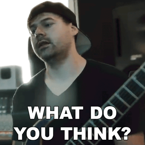 A Man Playing A Guitar With The Words " What Do You Think " Below Him GIF