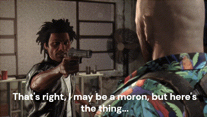 A Man Pointing A Gun At Another Man With The Words That 'S Right May Be A Moron GIF