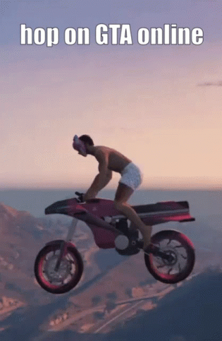 A Man Riding A Motorcycle On Top Of A Mountain With The Words Hop On Gta Online Above Him GIF