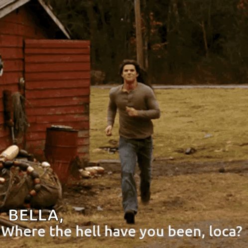 A Man Running With The Words Bella Where The Hell Have You Been Loca Below Him GIF