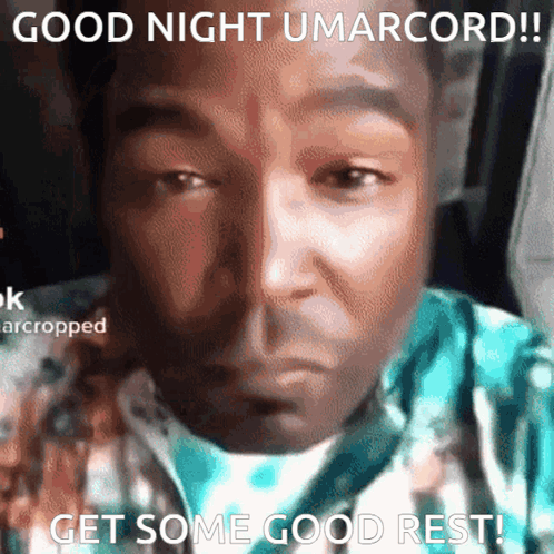 A Man 'S Face Is Shown With The Caption Good Night Umarcord Get Some Good Rest GIF