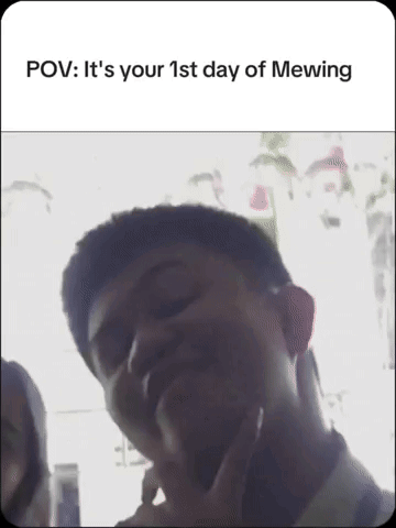 A Man 'S Face Is Shown With The Caption " Pov : It 'S Your 1St Day Of Mewing " GIF