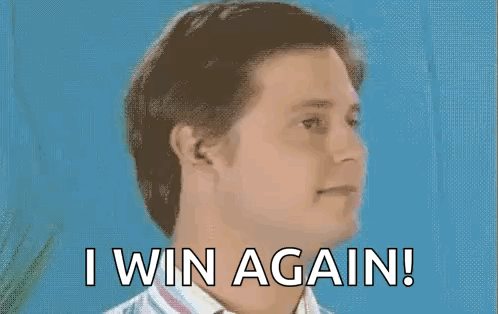 A Man 'S Face Is Shown With The Words " I Win Again " Below It GIF