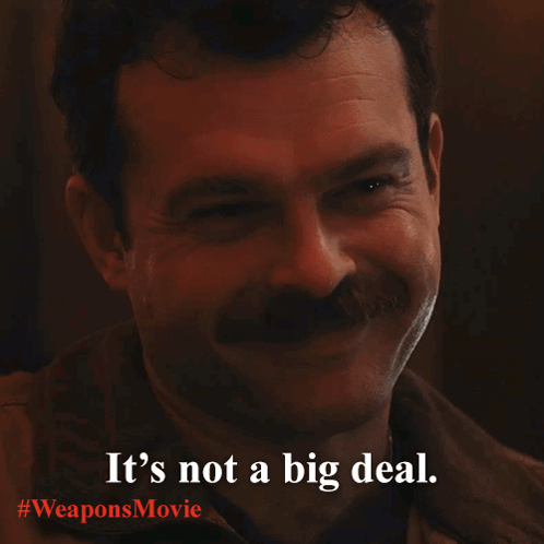 A Man 'S Face Is Shown With The Words It 'S Not A Big Deal Below It GIF