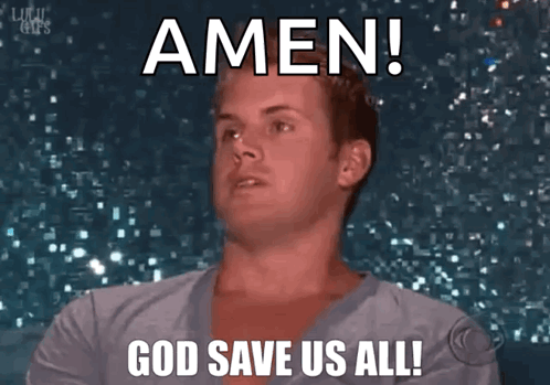 A Man Says Amen God Save Us All In A Meme GIF