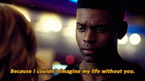 a man says because i could n't imagine my life without you