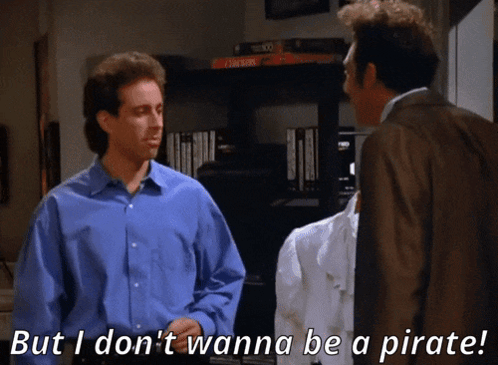 A Man Says But I Don 'T Wanna Be A Pirate GIF