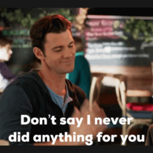 A Man Says " Don 'T Say I Never Did Anything For You " In Front Of A Restaurant GIF