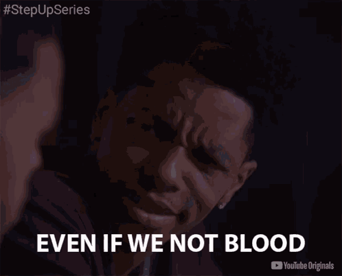A Man Says " Even If We Not Blood " In A Youtube Originals Advertisement GIF