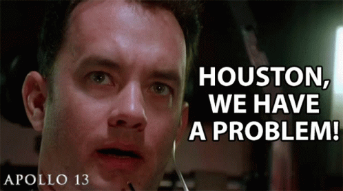 A Man Says Houston We Have A Problem GIF
