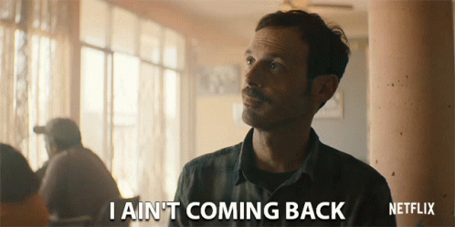 A Man Says I Ain T Coming Back On A Netflix Ad GIF