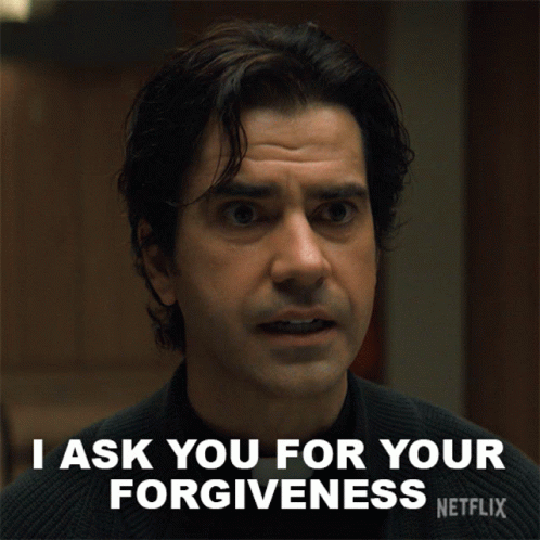 A Man Says " I Ask You For Your Forgiveness " On Netflix GIF