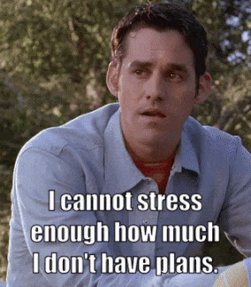 A Man Says I Cannot Stress Enough How Much I Don T Have Plans GIF